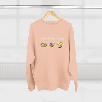 You Know Why I'm Here Crewneck Sweatshirt