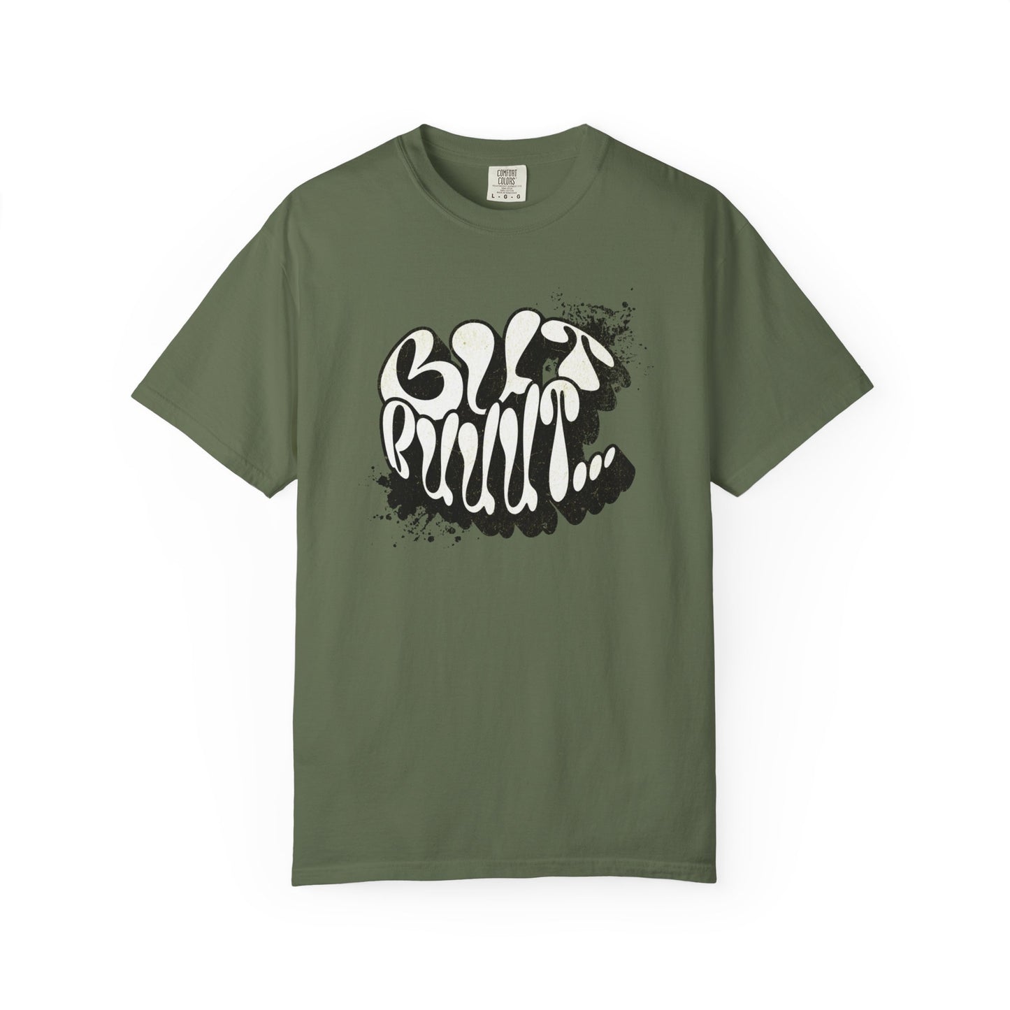 But…..Buuut- Unisex Garment-Dyed T-shirt