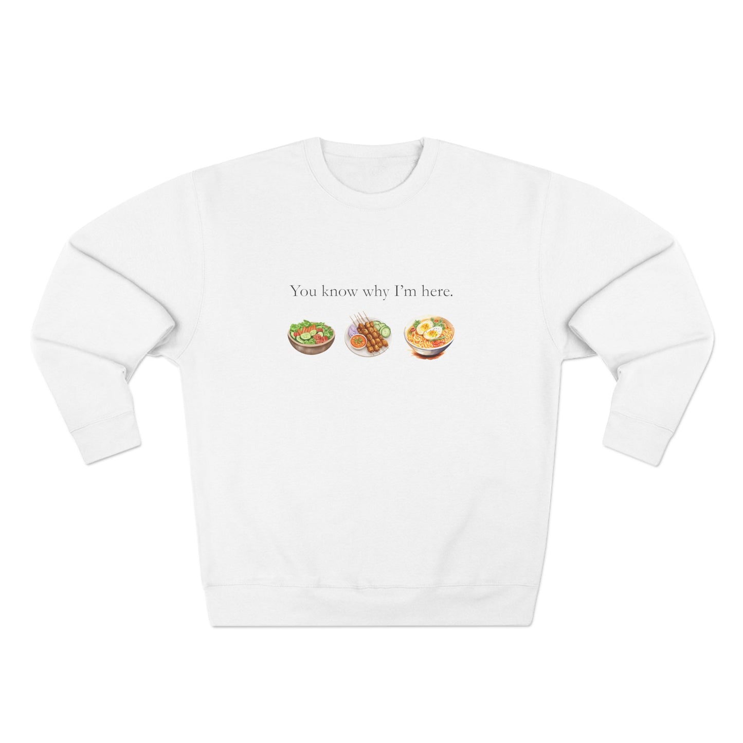 You Know Why I'm Here Crewneck Sweatshirt