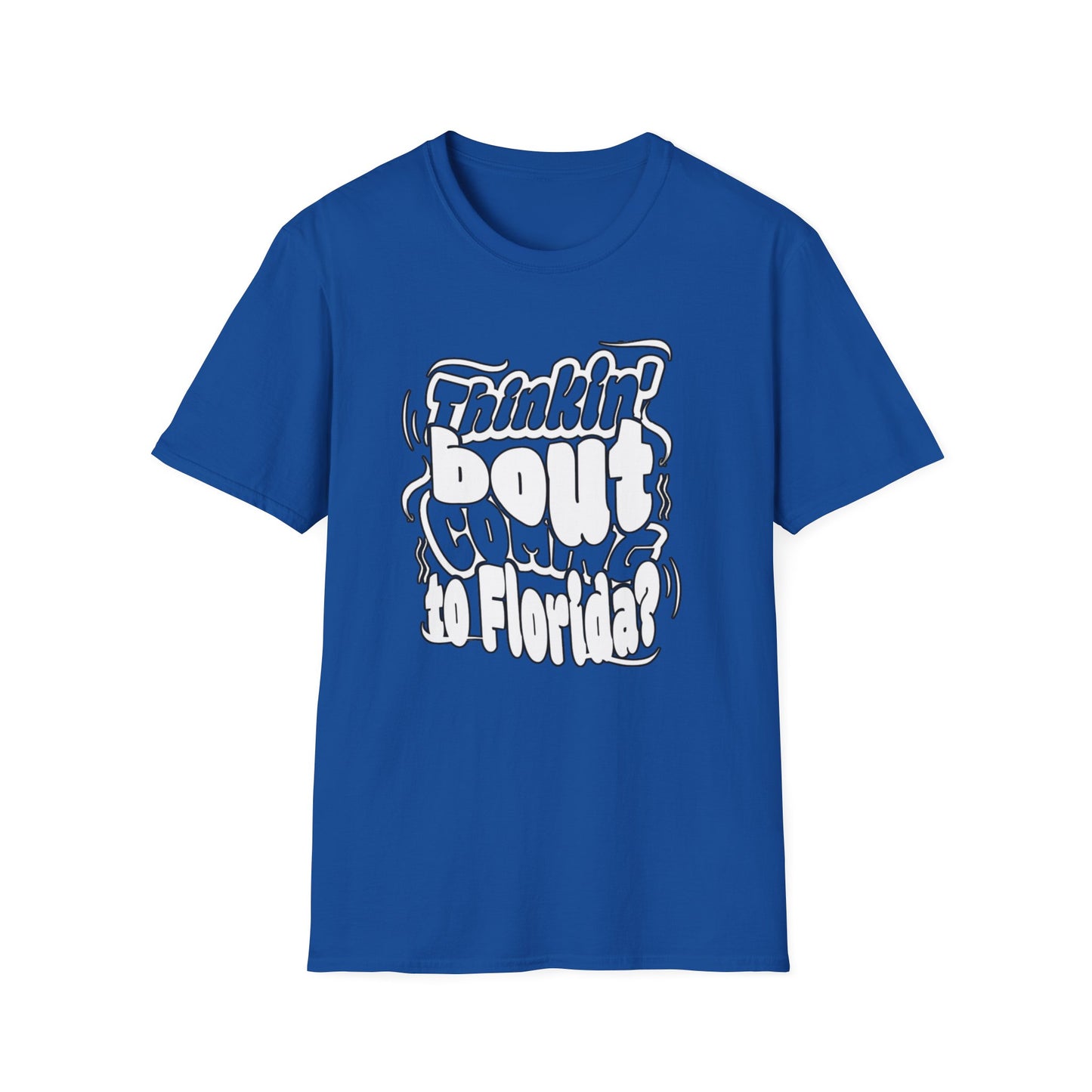 “Thinking ’Bout Coming to Florida? DON’T” Unisex Softstyle Graphic Tee