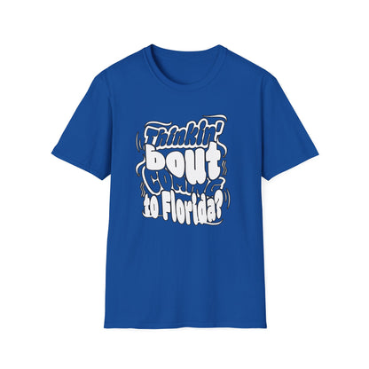 “Thinking ’Bout Coming to Florida? DON’T” Unisex Softstyle Graphic Tee
