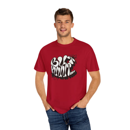 But…..Buuut- Unisex Garment-Dyed T-shirt