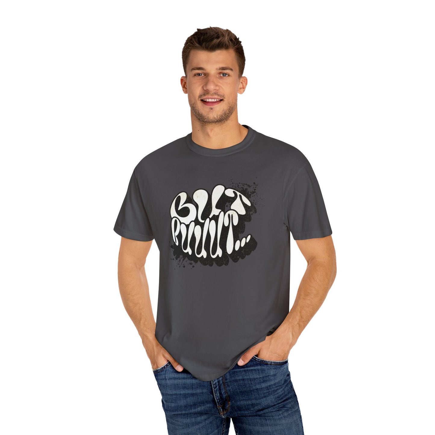 But…..Buuut- Unisex Garment-Dyed T-shirt