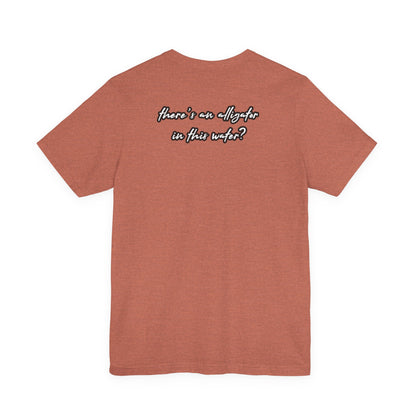 Ya’ll Think There’s an Alligator in This Water? Unisex Graphic Tee