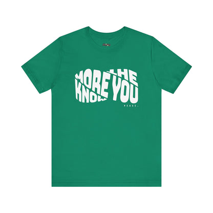 “The More You Know” Unisex Graphic Tee