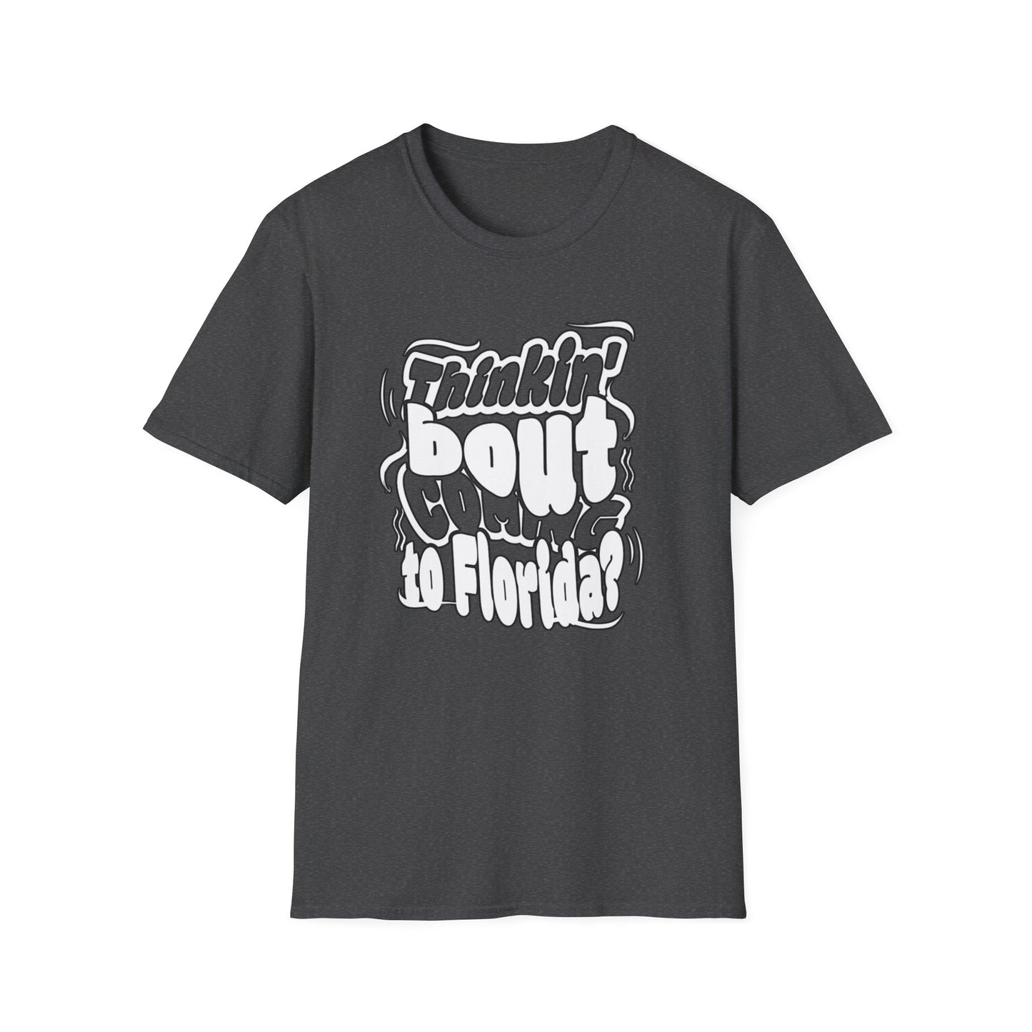 “Thinking ’Bout Coming to Florida? DON’T” Unisex Softstyle Graphic Tee