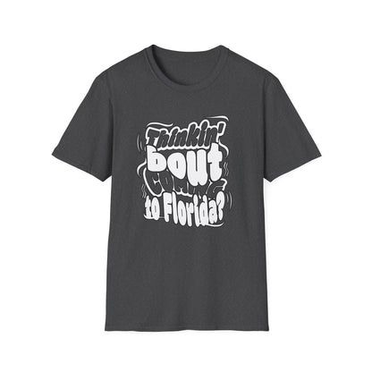 “Thinking ’Bout Coming to Florida? DON’T” Unisex Softstyle Graphic Tee