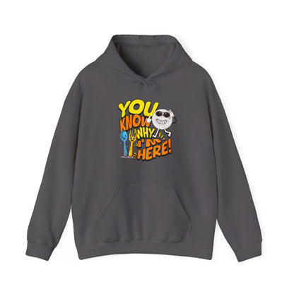 “You Know Why I’m Here” Graphic Hoodie– For the Real Foodies