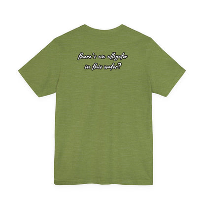 Ya’ll Think There’s an Alligator in This Water? Unisex Graphic Tee