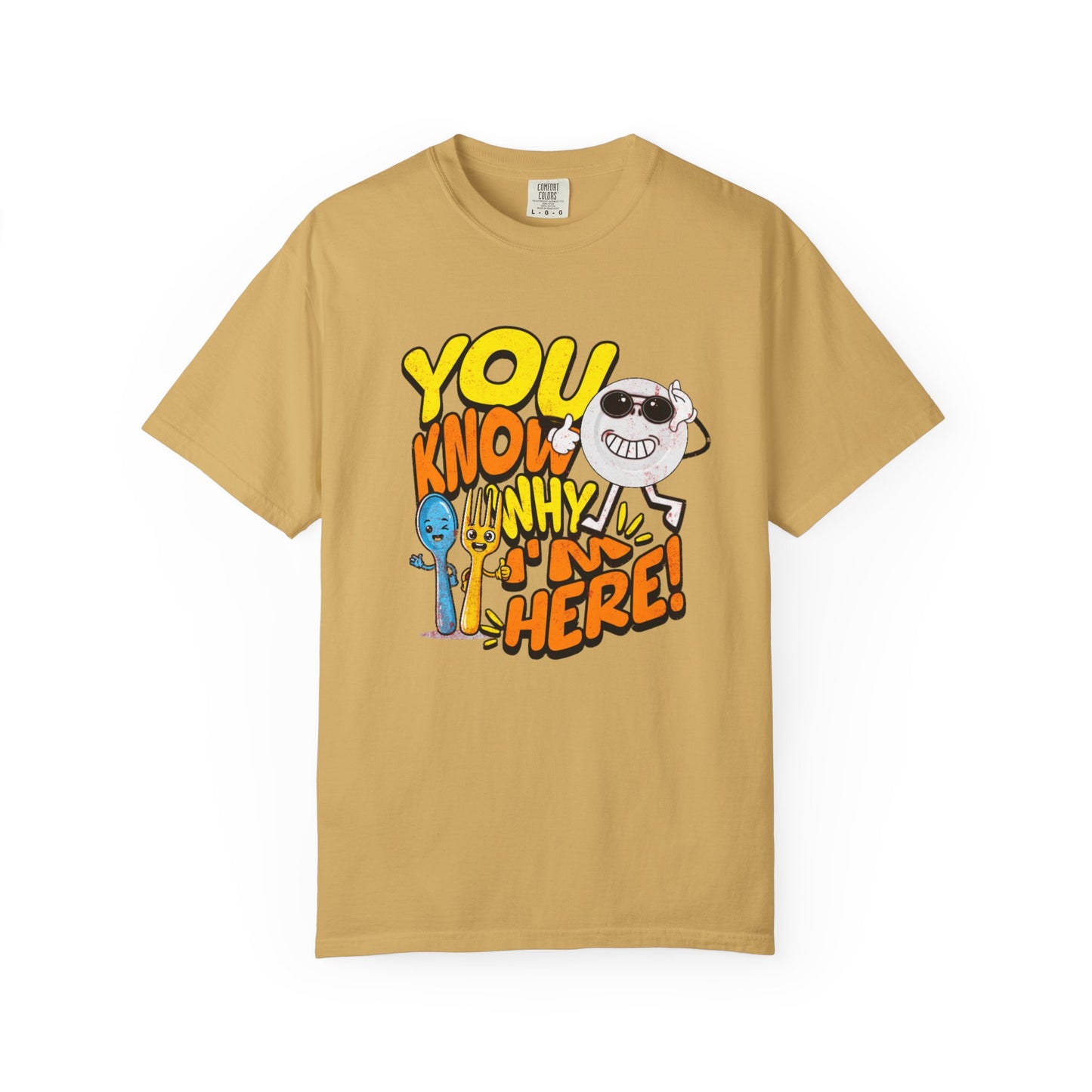 “You Know Why I’m Here” – Premium Graphic Tee for Food Lovers
